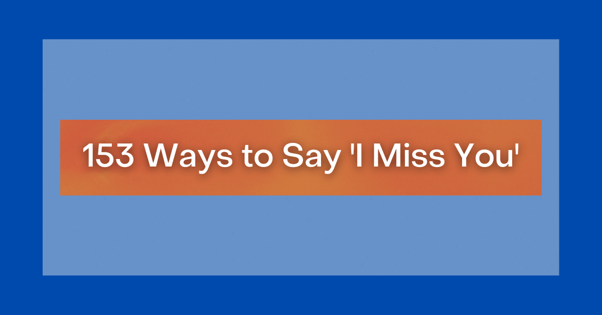 153 Ways To Say 'i Miss You'