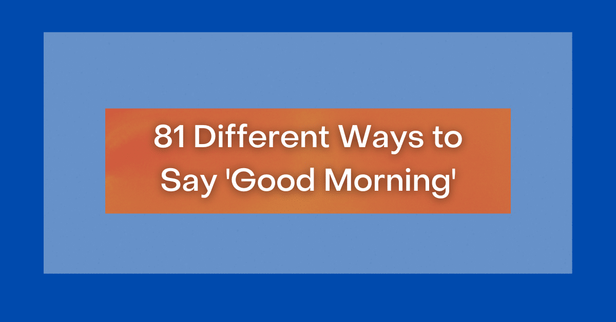 81 Different Ways to Say 'Good Morning'
