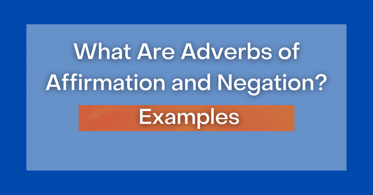 10-examples-of-adverbs-of-affirmation-and-negation-in-sentences-engdic