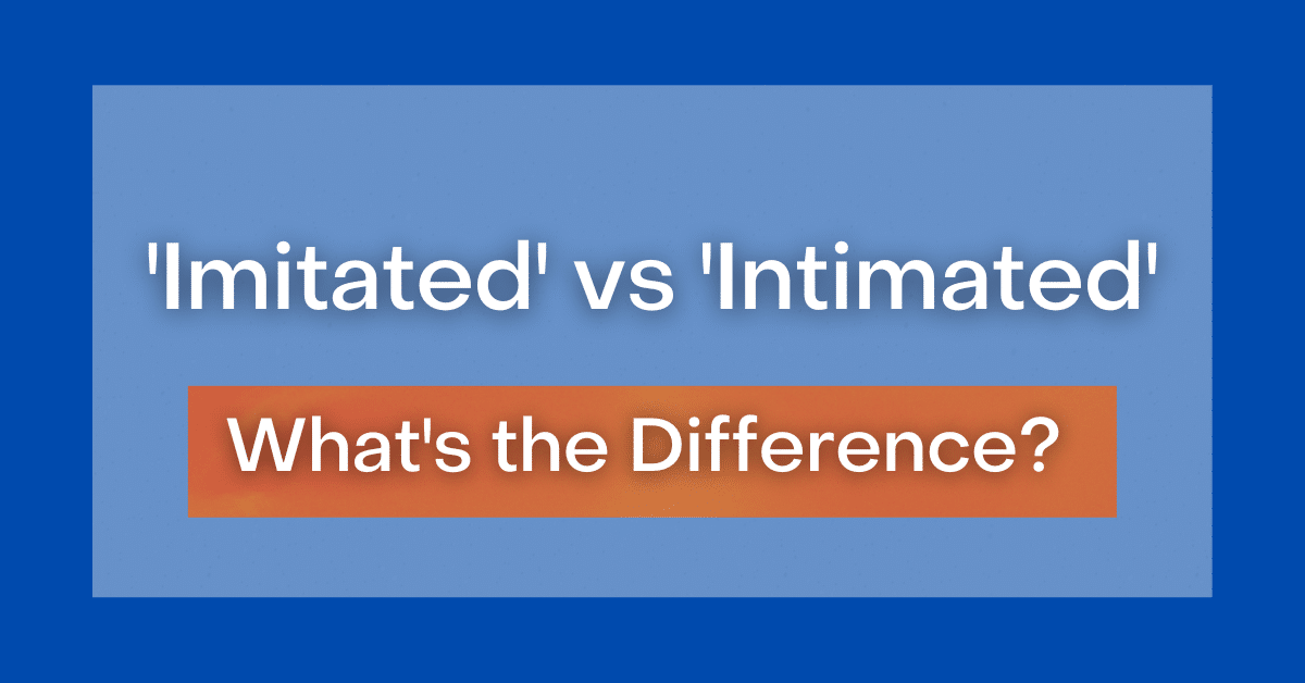 imitated-vs-intimated-what-s-the-difference