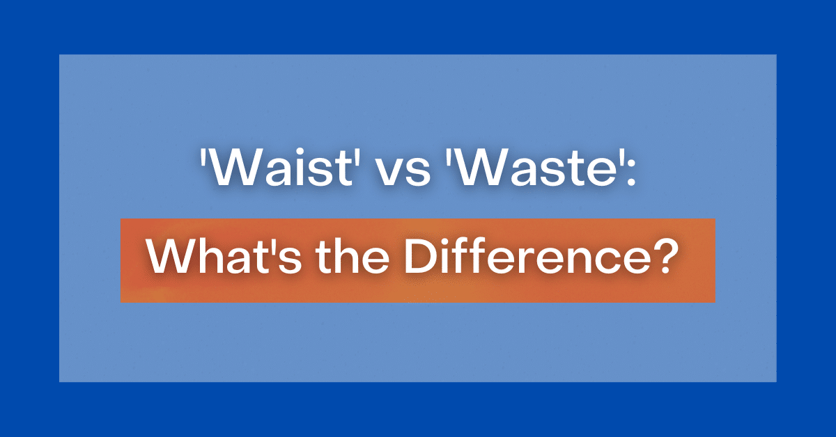 waist-vs-waste-what-s-the-difference