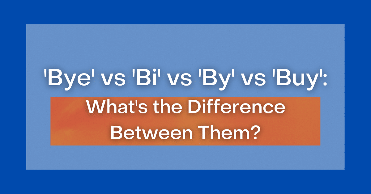 bye-vs-bi-vs-by-vs-buy-what-s-the-difference-between-them