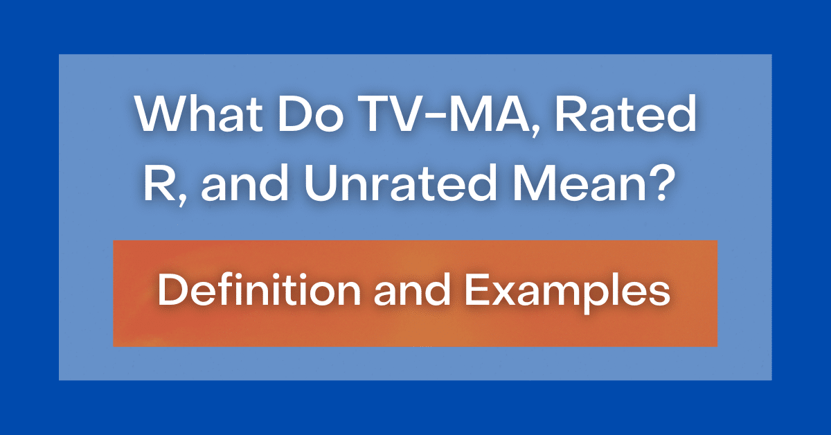 what-do-tv-ma-rated-r-and-unrated-mean-definition-and-examples