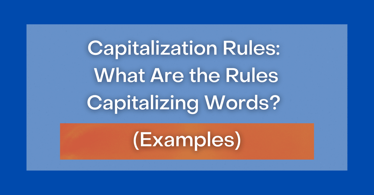 capitalization-rules-what-are-the-rules-capitalizing-words-examples