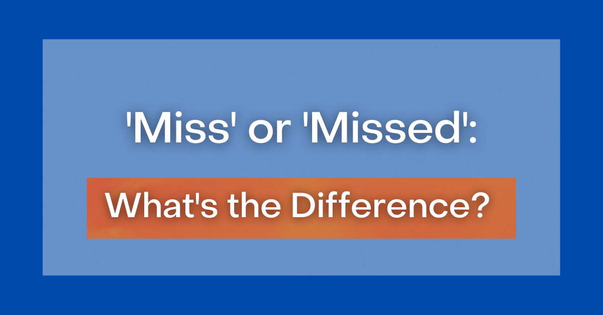 miss-or-missed-what-s-the-difference