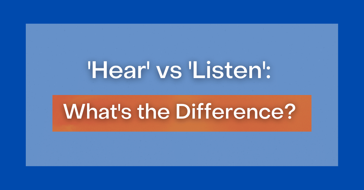 hear-vs-listen-what-s-the-difference