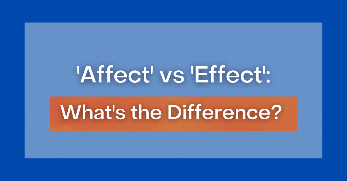 affect-vs-effect-what-s-the-difference