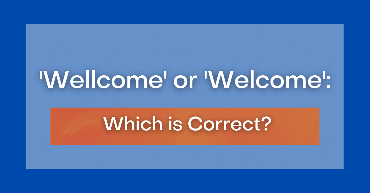 wellcome-or-welcome-which-is-correct