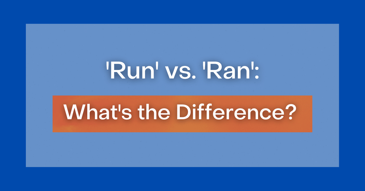 run-vs-ran-what-s-the-difference