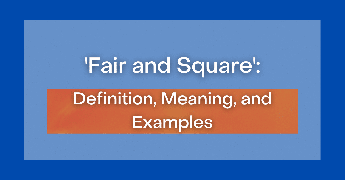 fair-and-square-definition-meaning-and-examples