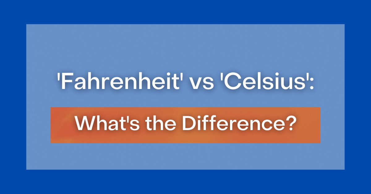  fahrenheit vs celsius what s the difference 