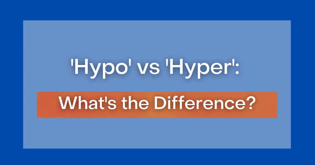 hypo-vs-hyper-what-s-the-difference