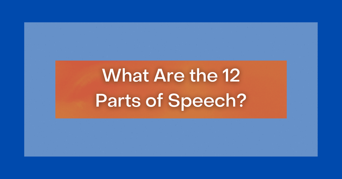 what-are-the-12-parts-of-speech