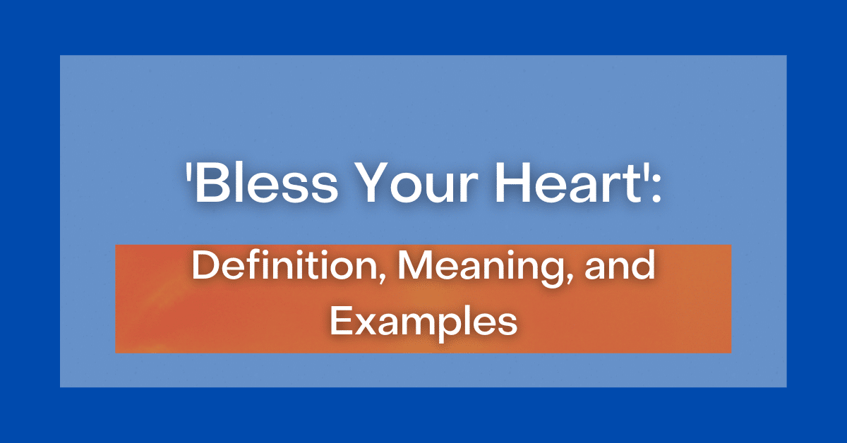 ‘Bless Your Heart’ Definition, Meaning and Examples