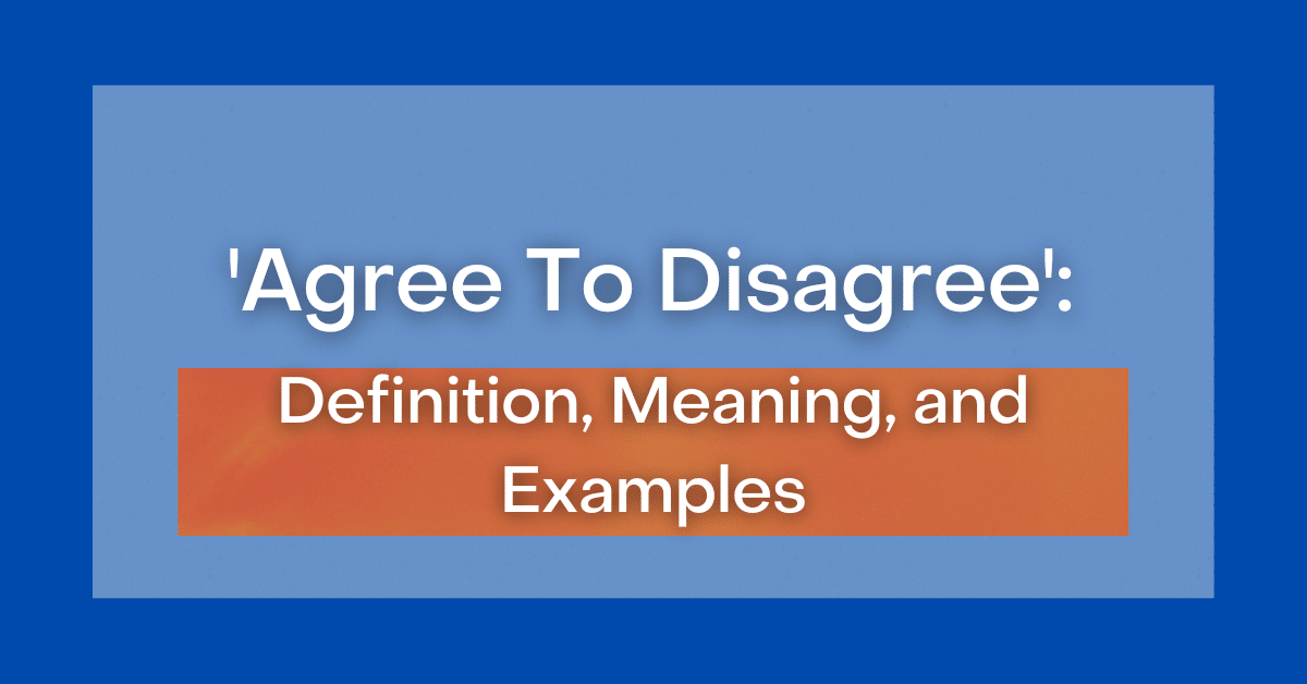 What Does We Agree To Disagree Mean