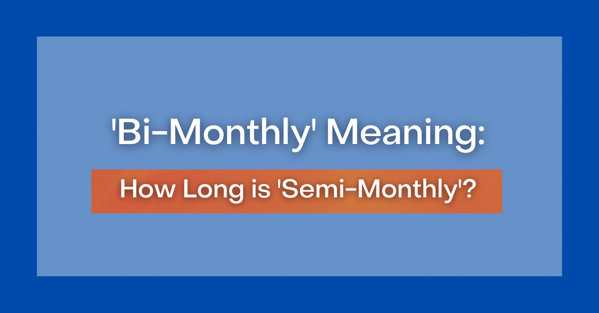  Bi Monthly Meaning How Long Is Bi Monthly 