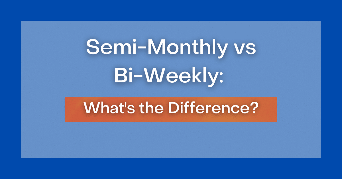 semi-monthly-vs-bi-weekly-what-s-the-difference