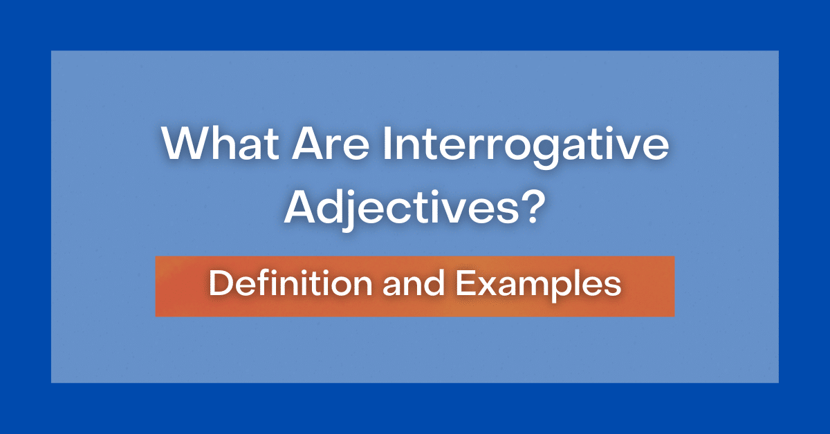 what-are-interrogative-adjectives-definition-and-examples