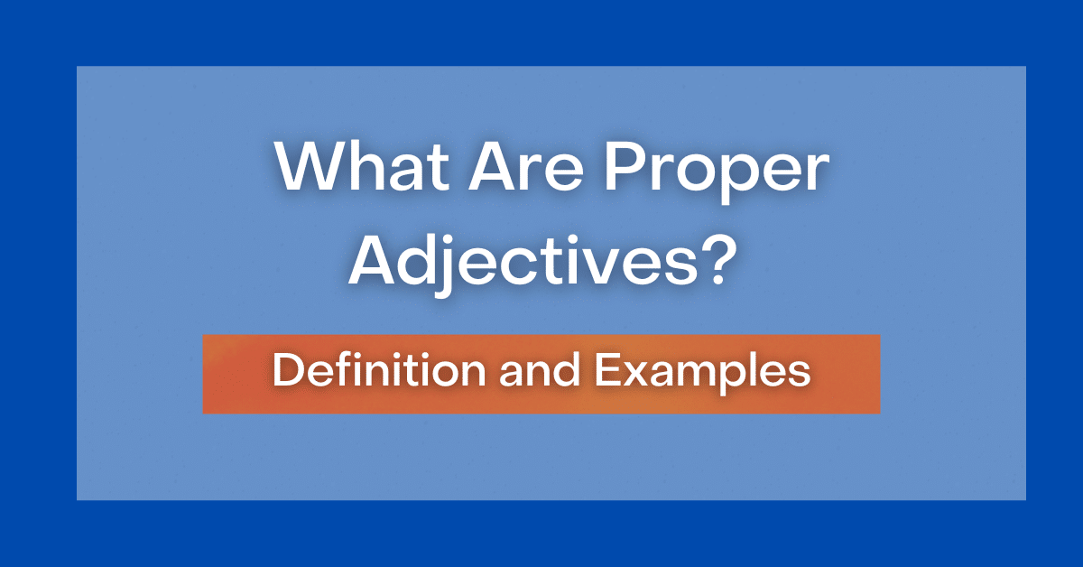 what-are-proper-adjectives-definition-and-examples