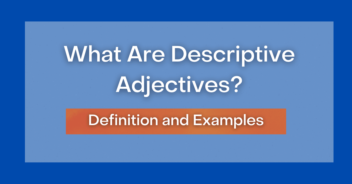 what-are-descriptive-adjectives-definition-and-examples