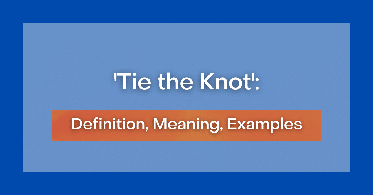 tie-the-knot-definition-meaning-examples