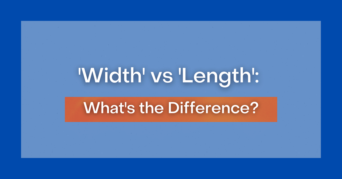 width-vs-length-what-s-the-difference