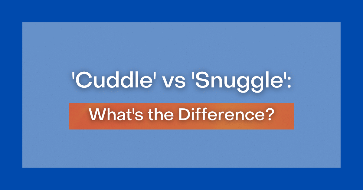 cuddle-vs-snuggle-what-s-the-difference