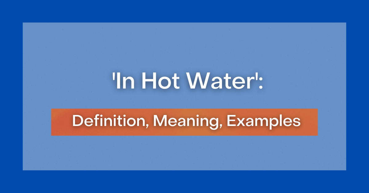 in-hot-water-definition-meaning-examples