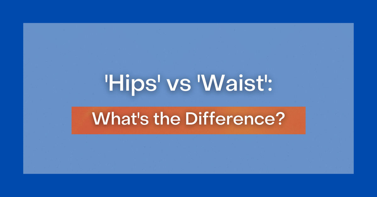 hips-vs-waist-what-s-the-difference