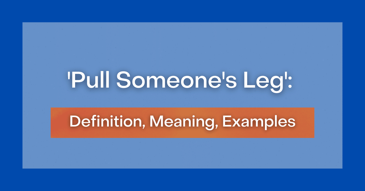 pull-someone-s-leg-definition-meaning-examples