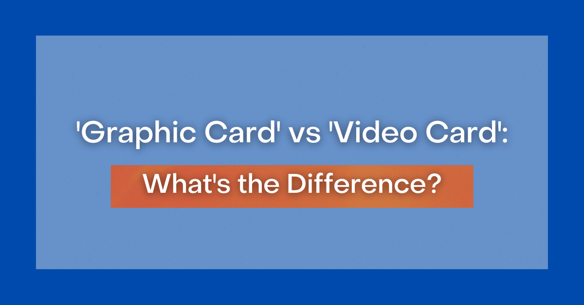 graphic-card-vs-video-card-what-s-the-difference