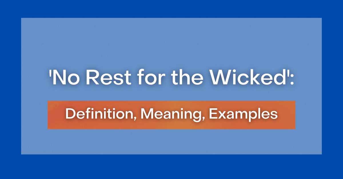 no-rest-for-the-wicked-definition-meaning-examples