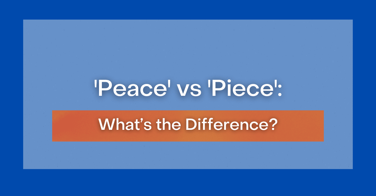 peace-vs-piece-what-s-the-difference