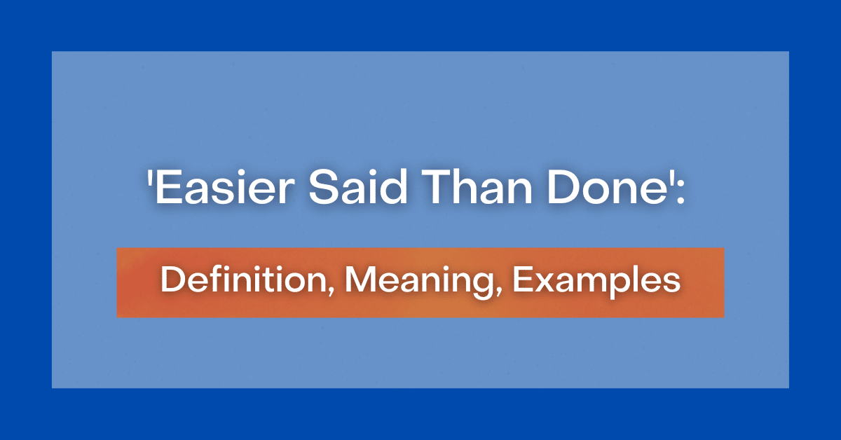 easier-said-than-done-definition-meaning-examples