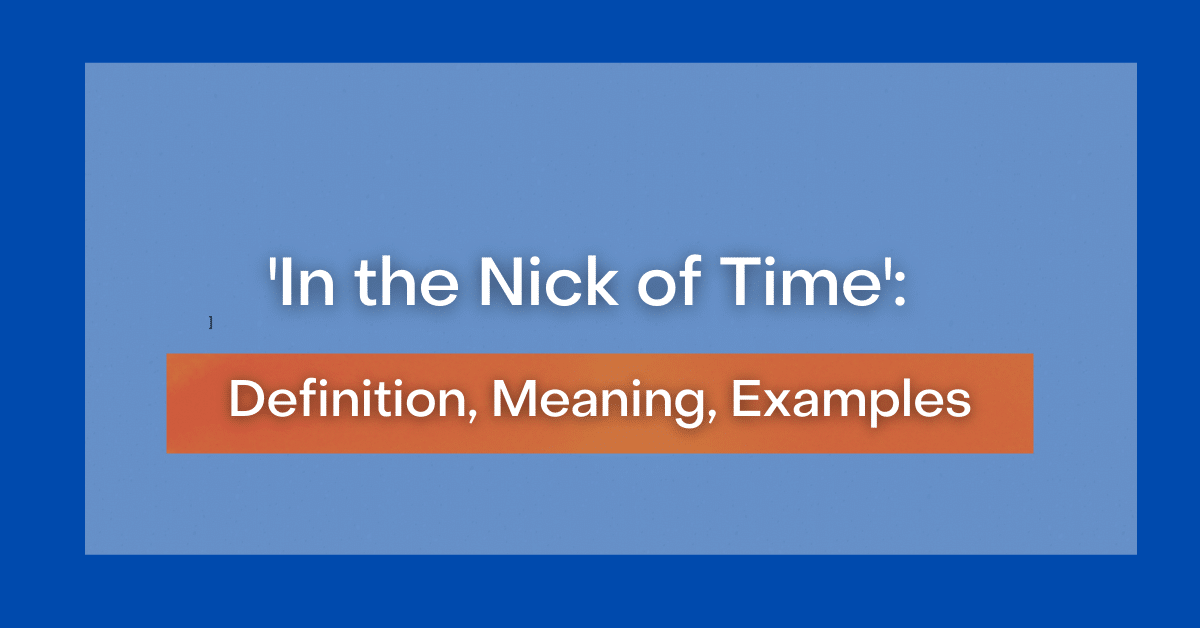 in-the-nick-of-time-definition-meaning-examples